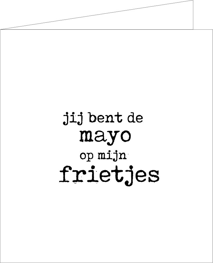Mailbox Cards Wenskaart 'jij bent de mayo op mijn frietjes'  (occ2027) - Schoenen Caramel (Sint-Job-in-’t-Goor)