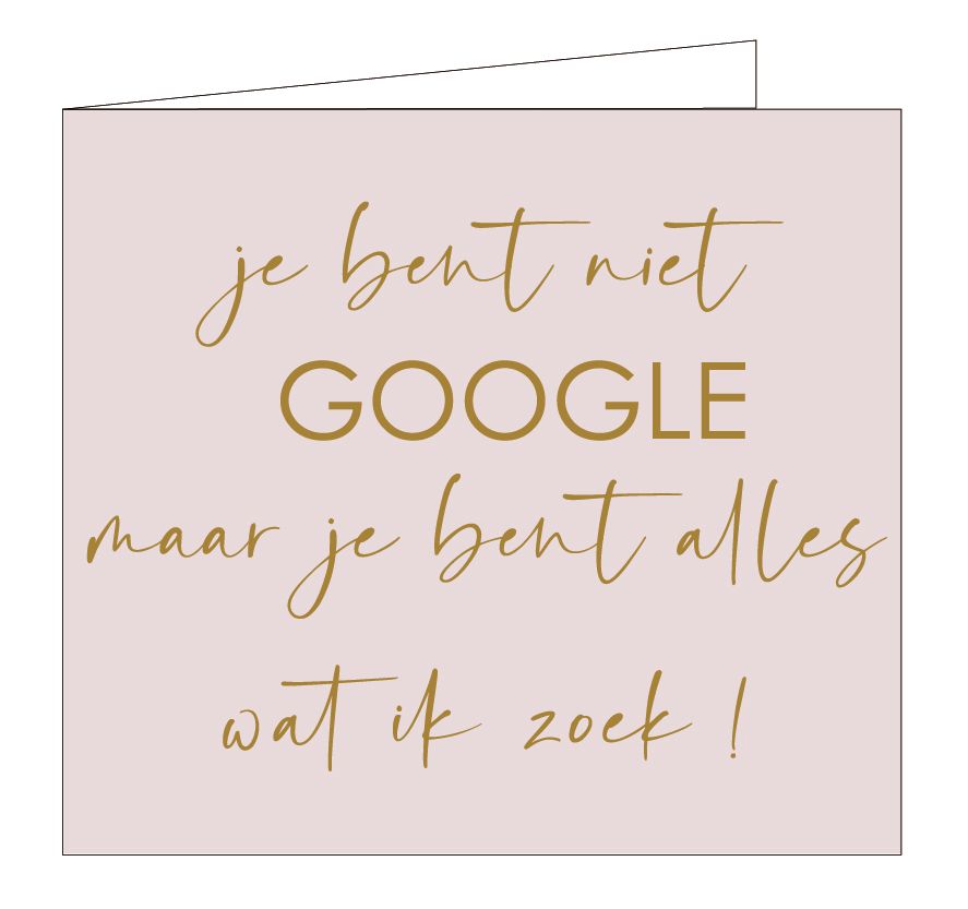 Mailbox Cards Wenskaart 'je bent niet GOOGLE, maar je bent alles wat ik zoek'  (occ2049) - Schoenen Caramel (Sint-Job-in-’t-Goor)